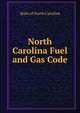 North Carolina Fuel and Gas Code, State of North Carolina 