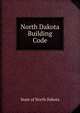 North Dakota Building Code, State of North Dakota 