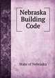 Nebraska Building Code, State of Nebraska 
