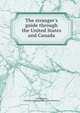 The stranger's guide through the United States and Canada, United States, United States. [Appendix. - Miscellaneous.] 
