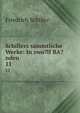 Schillers smmtliche Werke: In zwo?lf BA?nden. 11, Friedrich Schiller 