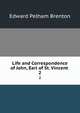 Life and Correspondence of John, Earl of St. Vincent .. 2, Edward Pelham Brenton 