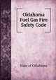 Oklahoma Fuel Gas Fire Safety Code, State of Oklahoma 