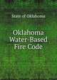 Oklahoma Water-Based Fire Code, State of Oklahoma 