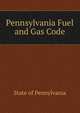 Pennsylvania Fuel and Gas Code, State of Pennylvania 