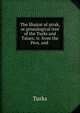 The Shajrat ul atrak, or genealogical tree of the Turks and Tatars; tr. from the Pers. and ., Turks 