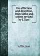 On affliction and desertion, from Sibbs and others revised by J. East, Affliction 
