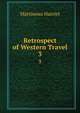 Retrospect of Western Travel. 3, Martineau Harriet 