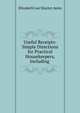 Useful Receipts: Simple Directions for Practical Housekeepers, Including ., Elizabeth Lee Sluyter Ayres 