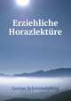Erziehliche Horazlekture, Gustav Schimmelpfeng 