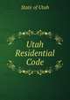 Utah Residential Code, State of Utah 