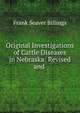 Original Investigations of Cattle Diseases in Nebraska: Revised and ., Frank Seaver Billings 