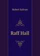 Raff Hall, Robert Sulivan 