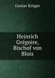 Heinrich Gregoire, Bischof von Blois, Gustav Kruger 