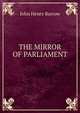 THE MIRROR OF PARLIAMENT, John Henry Barrow 