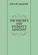 THE WRITER'S AND STUDENT'S ASSISTANT, john de nazareth 