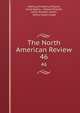 The North American Review. 46, Making of America Project, Jared Sparks , Edward Everett , James Russell Lowell , Henry Cabot Lodge 