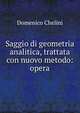Saggio di geometria analitica, trattata con nuovo metodo: opera, Domenico Chelini 