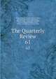 The Quarterly Review. 61, William Gifford , George Walter Prothero, John Gibson Lockhart, John Murray , Whitwell Elwin, John Taylor Coleridge , Rowland Edmund Prothero Ernle, William Macpherson, William Smith 