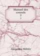 Manuel des consuls. 2, Alexandre Miltitz 
