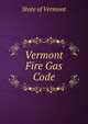 Vermont Fire Gas Code, State of Vermont 