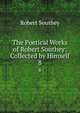The Poetical Works of Robert Southey: Collected by Himself. 8, Robert Southey 