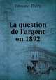 La question de l'argent en 1892, Edmond Thery 