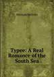 Typee: A Real Romance of the South Sea, Melville Herman 
