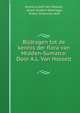 Bijdragen tot de kennis der flora van Midden-Sumatra: Door A.L. Van Hasselt ., Arend Ludolf van Hasselt, Jacob Gijsbert Boerlage, Pieter Johannes Veth 