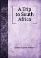 A Trip to South Africa, James Salter-Whiter 