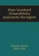 Hans Leonhard Schaeufeleins malerische tha?tigkeit, Thieme, Ulrich, 1865-1922 