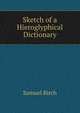 Sketch of a Hieroglyphical Dictionary, Birch, Samuel, 1813-1885, ed 