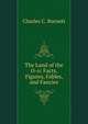 The Land of the O-o: Facts, Figures, Fables, and Fancies, Charles C. Burnett 