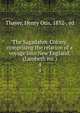 The Sagadahoc Colony, comprising the relation of a voyage into New England; (Lambeth ms.). 4, Thayer, Henry Otis, 1832-, ed 