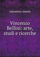 Vincenzo Bellini: arte, studi e ricerche, Antonino Amore 