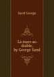 La mare au diable, by George Sand, George Sand 