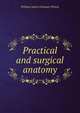Practical and surgical anatomy, William James Erasmus Wilson 