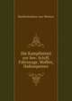 Die Kampfmittel zur See: Schiff, Fahrzeuge, Waffen, Hafensperren, Bartholomaus von Werner 