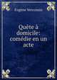 Quete a domicile: comedie en un acte, Eugene Verconsin 