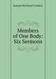 Members of One Body: Six Sermons, Crothers Samuel McChord 