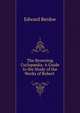 The Browning Cyclop?dia: A Guide to the Study of the Works of Robert ., Edward Berdoe 