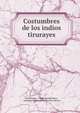 Costumbres de los indios tirurayes, Jos? Tenorio , Guillermo Benn?sar , American Philosophical Society Library 