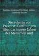 Die Seherin von Prevorst: Eroffnungen uber das innere Leben des Menschen und ., Justinus Andreas Christian Kerner , Justinus Kerner 