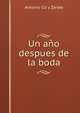 Un ano despues de la boda, Antonio Cil y Zarate 