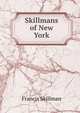 Skillmans of New York, Francis Skillman 