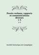 Procs-verbaux, rapports et communications diverses. 1-3, Soci?t? historique de Compi?gne 