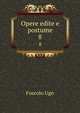 Opere edite e postume. 8, Foscolo Ugo 