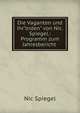 Die Vaganten und ihr"orden" von Nic. Spiegel.: Programm zum Jahresbericht ., Nic Spiegel 