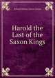 Harold the Last of the Saxon Kings, Edward Bulwer Lytton Lytton 