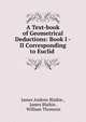 A Text-book of Geometrical Deductions: Book I -II Corresponding to Euclid ., James Andrew Blaikie , James Blaikie , William Thomson 